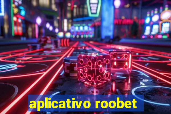 aplicativo roobet